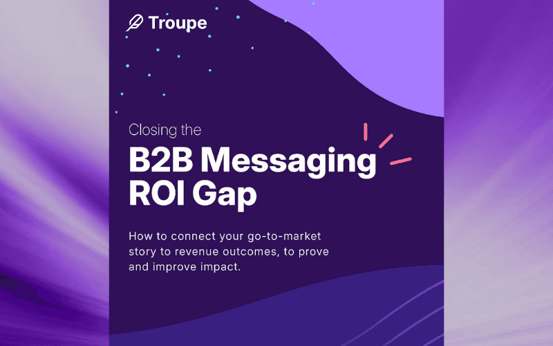 ebook: Closing the B2B Messaging ROI Gap - how to measure the success and impact of messaging