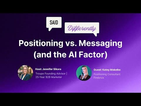 Market Positioning vs. Messaging - and the AI Factor